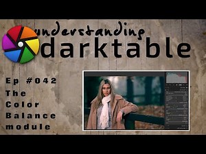 darktable ep 042 - The Color Balance module