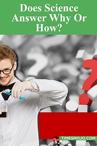 Does science answer why or how? - TimesMojo