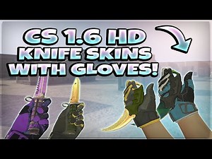 CS 1.6 HD KNIFE SKINS WITH GLOVES! ⚡️ | Counter Strike