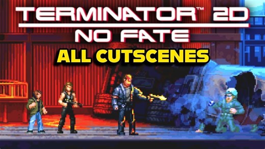 【4K60帧】《终结者2D：NO FATE》全剧情过场动画 全结局 | 英文版 | 作者：Ben-Gun