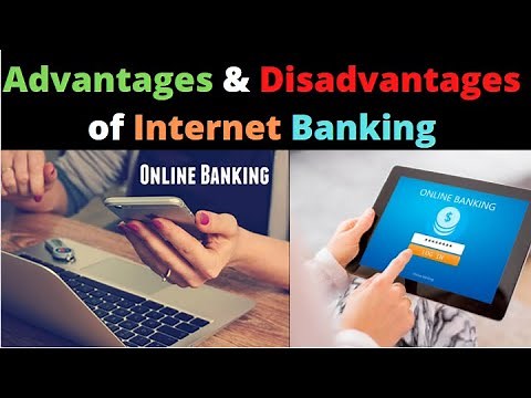 Advantages and Disadvantages of Internet Banking