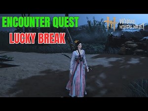 Encounter Quest - Lucky Break in Where Winds Meet