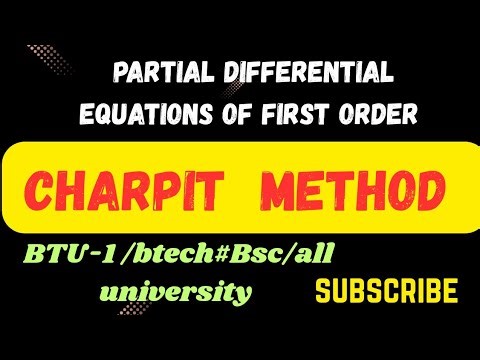 CHARPIT METHOD, PDE OF FIRST ORDER WORKING RULE. BTECH BSC COMPILATION EXAM 