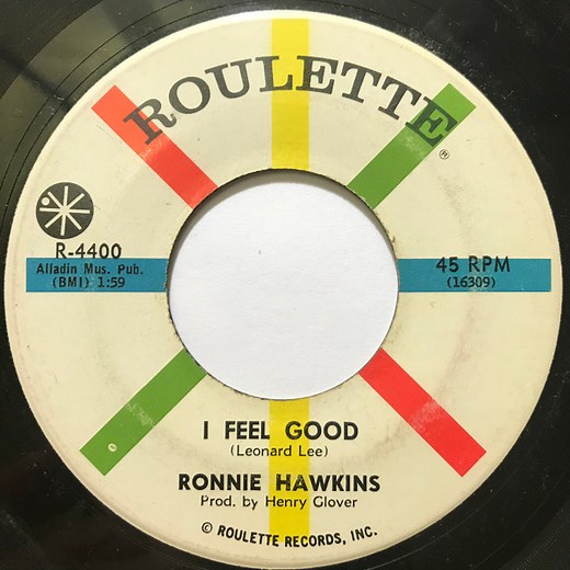Ronnie Hawkins - I Feel Good / Come Love
