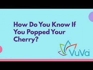 How do you know if you have popped your cherry? By VuVa Dilator Company