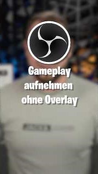 Gameplay aufnehmen ohne Webcam in OBS