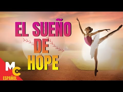 EL SUEÑO DE HOPE | Película para ver en FAMILIA completa en español | Drama