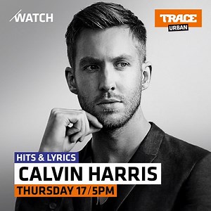 4.7K views · 31 reactions | Tune into TRACE Urban at 5pm today for a special episode of Hits & Lyrics featuring our Birthday Boy Calvin Harris. | TRACE Southern Africa | Facebook
