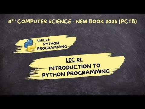 Lec 01 | Introduction to Python Programming | Chp 02 | 11 Computer Science | 2025 New Book (PCTB)