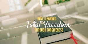 Testimony - The Power Of Freedom Through Forgiveness