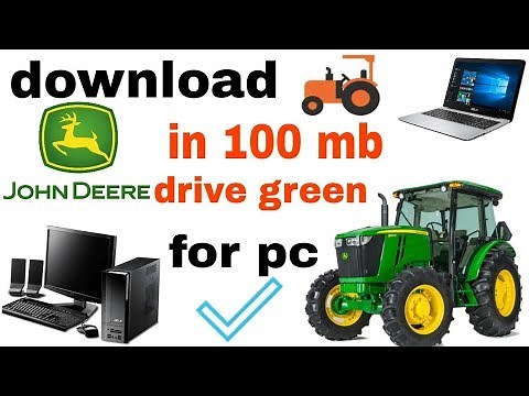 HOW TO DOWNLOAD JOHN DEERE DRIVE GREEN FOR PC/LAPTOP IN 100 MB