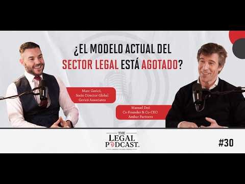 Del Big Law al nuevo modelo legal flexible (ALSP) | Manuel Deó (Ambar) | The Legal Podcast #30