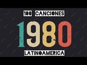 Top 100 Canciones de 1980 (Latinoamerica)