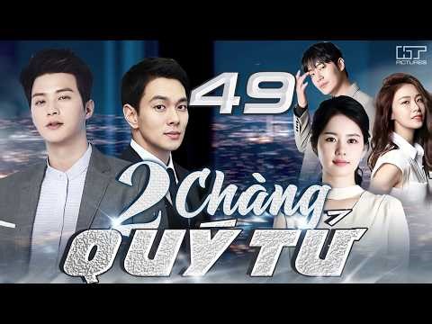 [Phim Hàn Quốc] HAI CHÀNG QUÝ TỬ - TẬP 49 [Lồng Tiếng] Phim Bộ Tình Cảm Hàn Quốc Hay Nhất 2026
