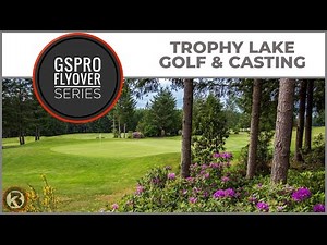 GSPro Course Flyover - Trophy Lake Golf & Casting - Designed by Scotth67