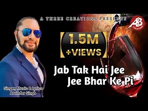 JAB TAK HAI JEE || ARVINDER SINGH || ORIGINAL || GHAZAL || SHARAB || LATEST || 2019 ||