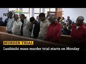 Lusikisiki mass murder trial starts on Monday