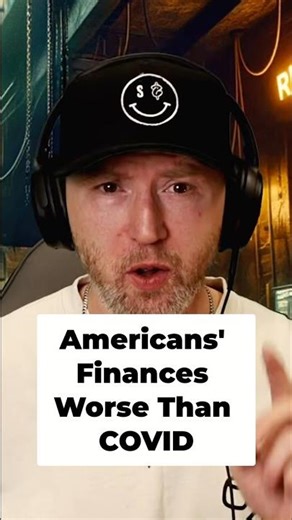 Americans' Finances Worse Than COVID & Recession!