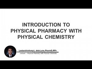 Part 1 - Introduction to Physical Pharmacy