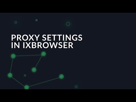 How to set up a proxy in IxBrowser