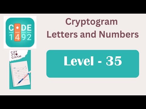 Cryptogram Level 35 | Cryptogram Letters and Numbers Answers