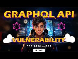 GraphQL API Vulnerabilities for Beginners in Tamil | Arunkumar R