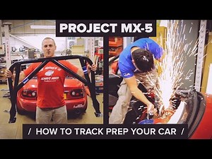 Project MX-5: How To Track Prep Your Car