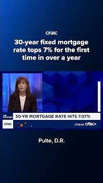 30-year fixed mortgage rate tops 7% for the first time in over a year