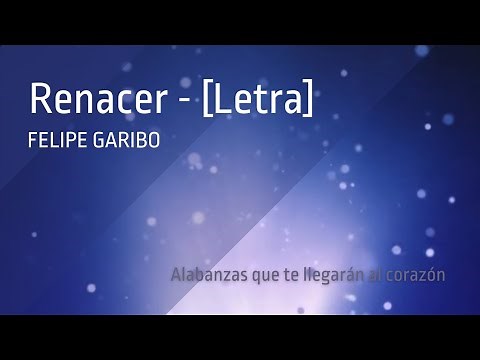 Renacer - Felipe Garibo [Letra]