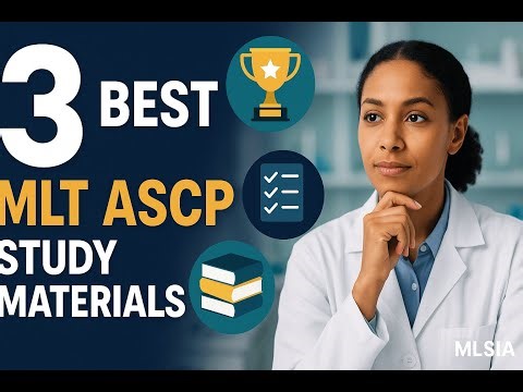 3 Best MLT ASCP Study Materials Every Candidate Should Know About