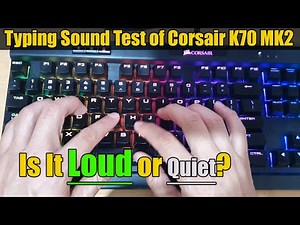 Typing Sound Test of Corsair K70 MK2 To See If It's Quiet or Loud (Mechanical Keyboard)