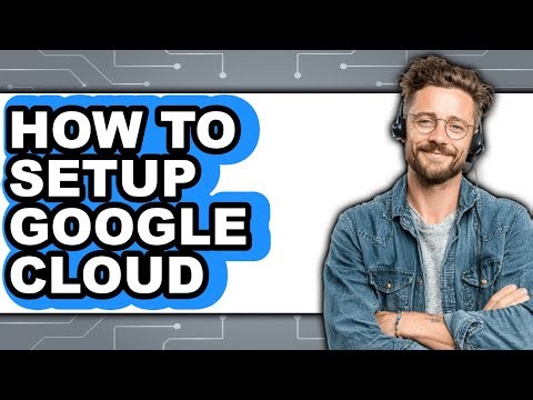 How to Setup Google Cloud (Easy Method)