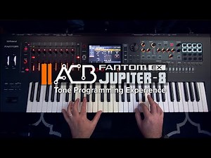 FANTOM EX - ACB JUPITER-8 Tone Programming Experience