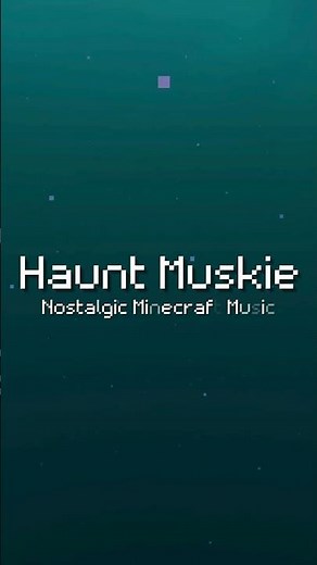 Haunt Muskie 🎧 | Nostalgic Minecraft Music