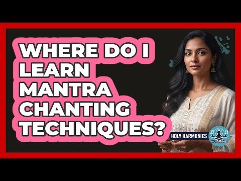Where Do I Learn Mantra Chanting Techniques?