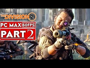 THE DIVISION 2 Gameplay Walkthrough Part 2 FULL GAME [1080p HD 60FPS PC] - No Commentary