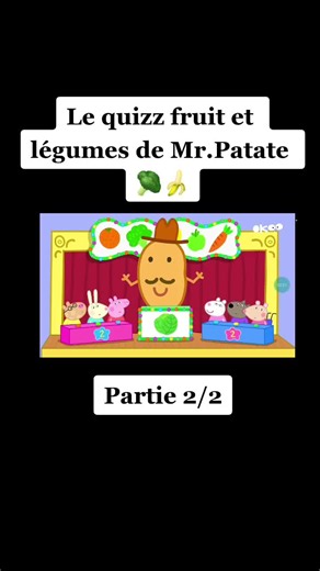 Quizz Fruits et Légumes de Mr. Patate - Partie 2