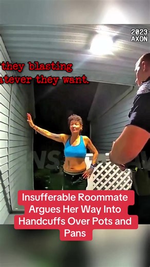 Insufferable Roommate Argues Her Way Into Handcuffs Over Pots and Pans #cops #bodycam #hot #police #usa