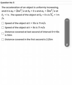 Question No: 5The acceleration of an object is uniformly Incre... | Filo