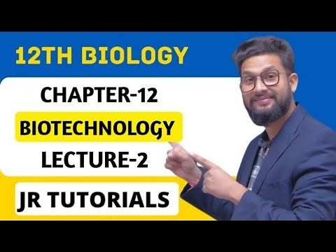 12th Biology | Chapter 12 | Biotechnology | Lecture 2 | Maharashtra Board | JR Tutorials |