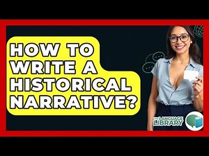 How To Write A Historical Narrative? - The Language Library