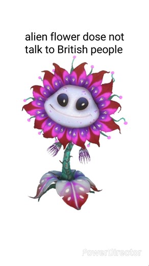 [PVZ] alien flower dose not talk to British people