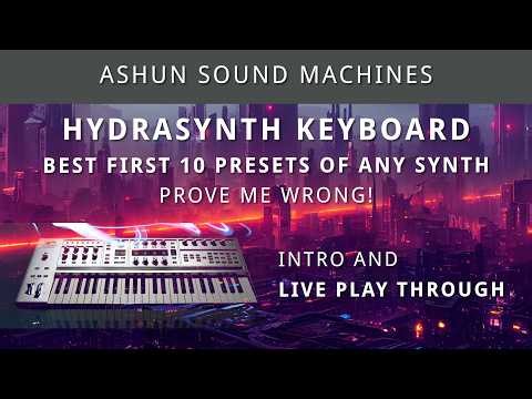 ASM HYDRASYNTH KEYBOARD - Best First 10 Presets of any Synth - Live Sound Demo