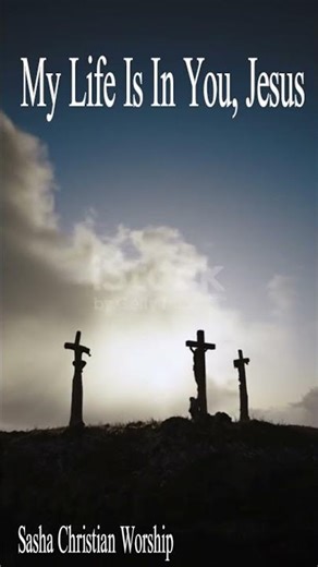 My Life Is In You, Jesus — Sasha Christian Worship(preview)