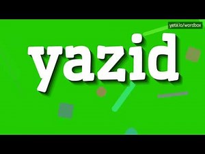 YAZID - HOW TO PRONOUNCE IT? #yazid