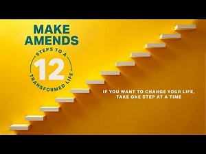 12 Steps To A Transformed Life: Make Amends