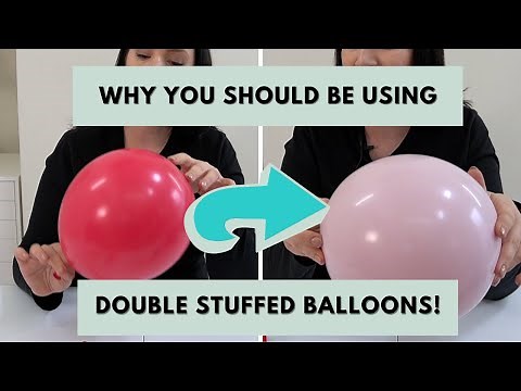 Why You Should Be Using Double Stuffed Balloons | How to Make Double Stuffed Balloons Tutorial