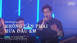 Vì con tim anh yêu em, nên sẽ không cần phải hứa đâu em.. - Không Cần Phải Hứa Đâu Em | Khải Đăng (Cover) | Insight Việt Nam
