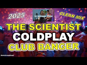 CLUB BANGER REMIX | Coldplay - The Scientist (Remix) | DJ MICHAEL JOHN REMIX