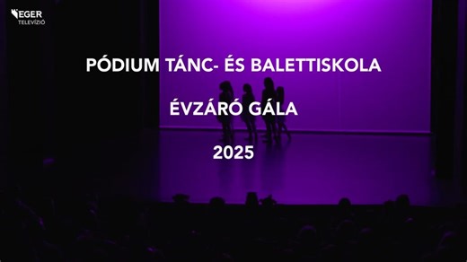 Pódium Tánc- és Balettiskola Évzáró Gála 2025